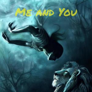 Me and You
