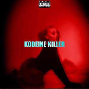 KODEINE KILLER (Explicit)