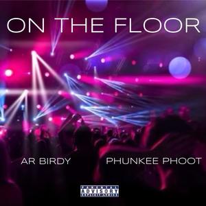 On the Floor (feat. Phunkee Phoot) (Explicit)