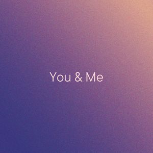 You & Me