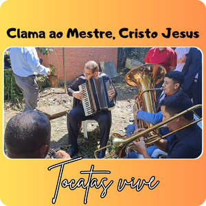 Hino Clama ao Mestre, Cristo Jesus