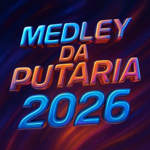 Medley da putaria 2026 (Explicit)