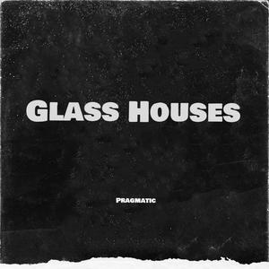 Glass Houses