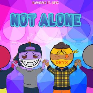 Not Alone (feat. Lendryx)