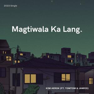 Magtiwala Ka Lang (feat. Tomtom & Janris) [Explicit]