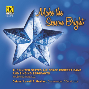 Choral Concert: United States Air Force and Singing Sergeants - Rimsky-korsakov, N. / Anderson, L. / Koz, D. (Make The Season Bright)