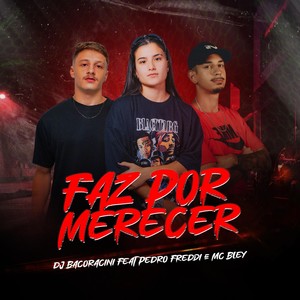 Faz por Merecer (feat. Pedro Freddi & MC Bley) [Explicit]