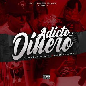 Adicto al Dinero (feat. Peiker el Tira Letra)