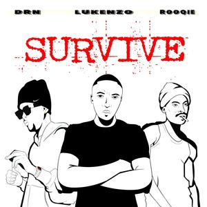 Survive (feat. Lukenzo & Rooqie) [Explicit]