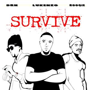 Survive (feat. Lukenzo & Rooqie) (Explicit)
