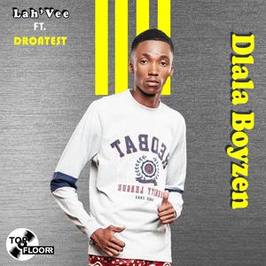 Dlala Boyzen (feat. Droatest)