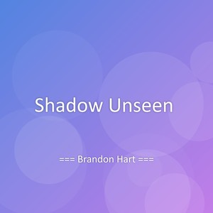 Shadow Unseen