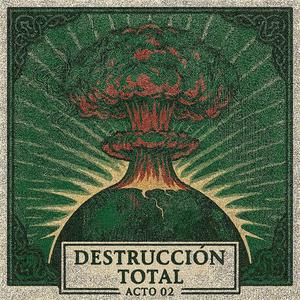 Acto 02: Destrucción Total
