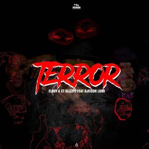 Terror (feat. ElBoy, CT Glizzyy & Djeison Lumi) [Explicit]
