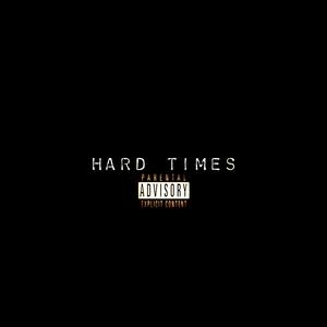 Hard Times (feat. RealBTrue) [Explicit]