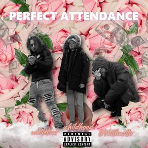 Perfect Attendance (Explicit)