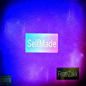 SelfMade(feat. Zakk) (Explicit)