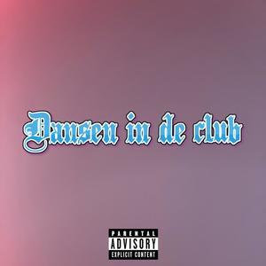 Dansen in de club (feat. Blackspy) [Explicit]