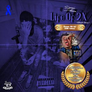 Life Of 2X (Hosted: 106 Jai/D3NE Edition/Slowed Down) [Explicit]