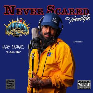 Never Scared "Freestyle" (Explicit)