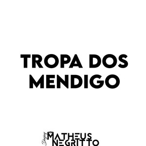 TROPA DOS MENDIGO (Explicit)