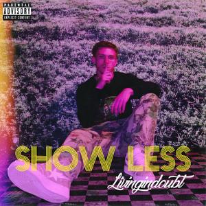 Show Less (feat. 2kmat) [Explicit]