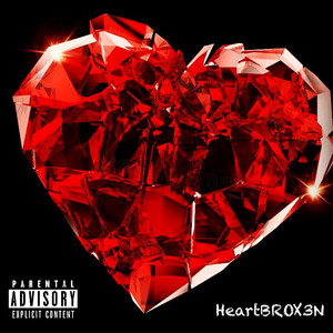 HeartBROX3N (Explicit)