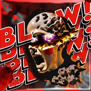 BLOW! (Explicit)