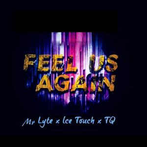 Feel Us Again (feat. Ice Touch & TQ)