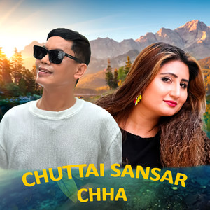 CHUTTAI SANSAR CHHA