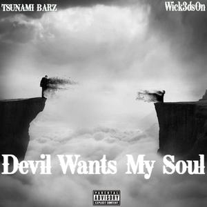 Devil Wants My Soul(feat. Tsunami Barz) (Explicit)