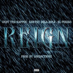 REIGN (feat. Kuntry Dela Rosa & El Periko) (Explicit)