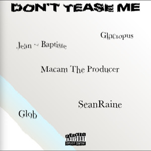 Don't Tease Me (Explicit)