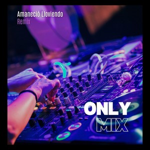 Amaneció Lloviendo (Remix)