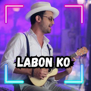 Labon Ko (Explicit)