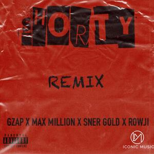 Shorty (feat. SNER GOLD, ROWJI & MAX MILLION) [Remix] [Explicit]