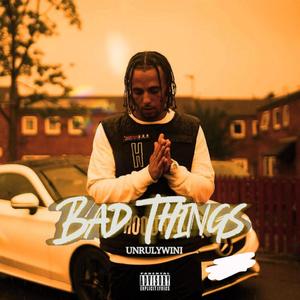 Bad Things (Explicit)