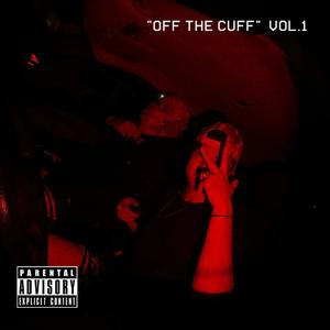 "OFF THE CUFF", Vol. 1 (feat. LEBRe) [Explicit]