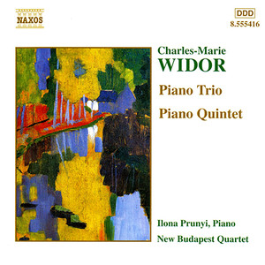 Widor: Piano Trio, Op. 19 / Piano Quintet, Op. 7