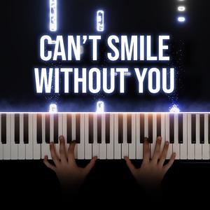 Can't Smile Without You (Piano)