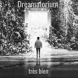 Dreamatorium Très Bien