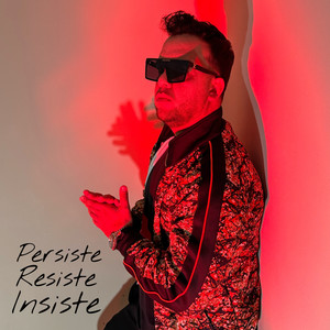 Persiste Resiste Insiste