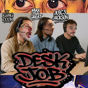 Desk Job (feat. MaxThaGreat) (Explicit)