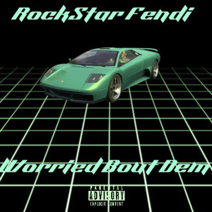 Worried Bout Dem (Explicit)