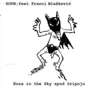 Koza In The Sky Spod Čripnju (feat. Franci Blašković) (Explicit)