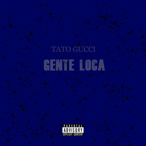 Gente Loca (Explicit)