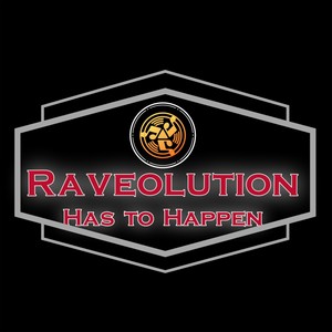 Raveolution Has to Happen (Explicit)