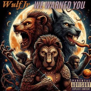 We Warned You (feat. Lon3wulf) [Explicit]