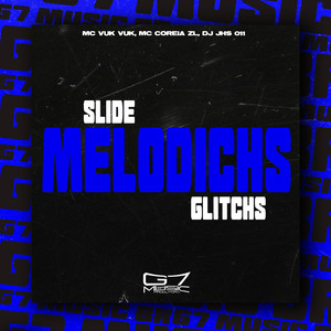 Slide Melodichs Glitchs (Explicit)