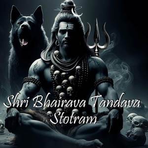 Shri Bhairava Tandava Stotram ( Voice )